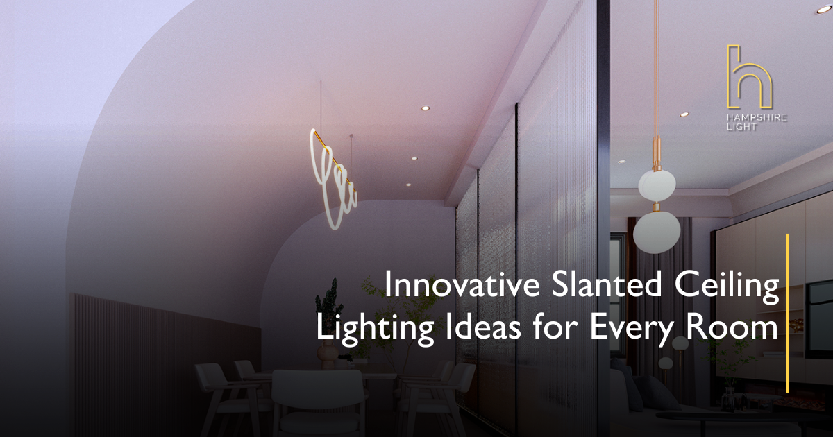 Slanted Ceiling Lighting Ideas for Every Room